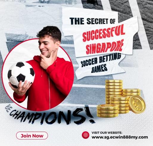 The Secret of Successful Singapore Soccer Betting Games - ECWIN 888.png