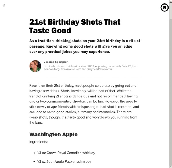 21st Birthday Shots That Taste Good: Recipes to Celebrate the Big Two-One...