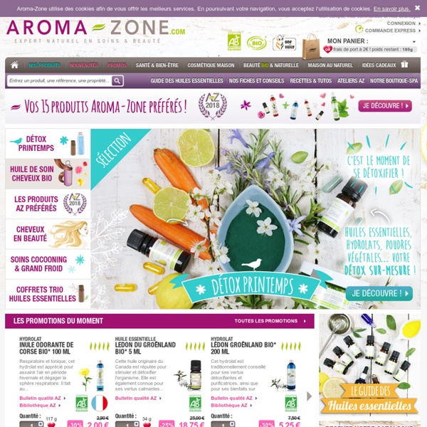 Découvrez Aroma-Zone : aromathérapie et huiles essentielles chémotypées HEBBD, huiles végétales et hydrolats BIO, ingrédients cosmétiques maison naturels