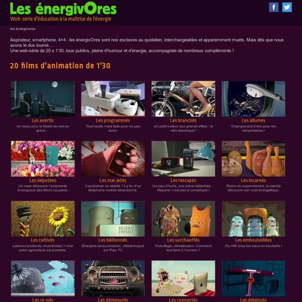 Les énergivores : 20 films animation d'1 mn 30 + des infos