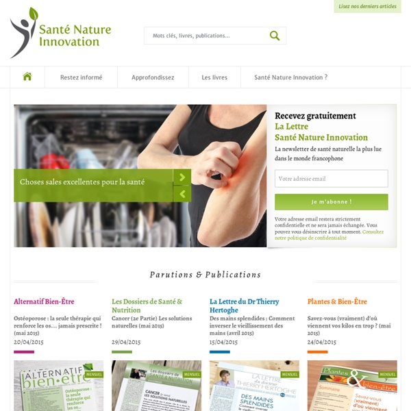 Santé Nature Innovation - Les nouveaux traitements naturels validés par la recherche scientifique