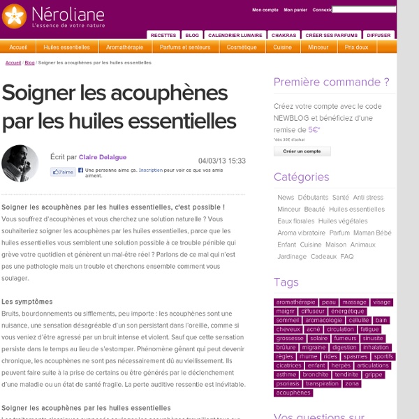 Blog - Soigner les acouphènes par les huiles essentielles