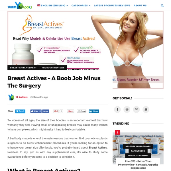 Breast Actives - A Boob Job Minus The Surgery - YummyLooks