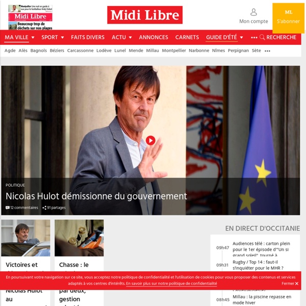 Midi Libre le journal de Montpellier, Nîmes, Rodez, Carcassonne,