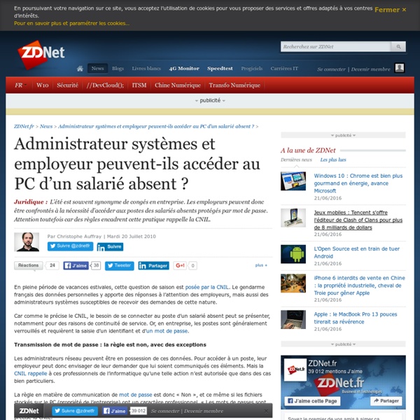 Administrateur systèmes et employeur peuvent-ils accéder au PC d’un salarié absent ?