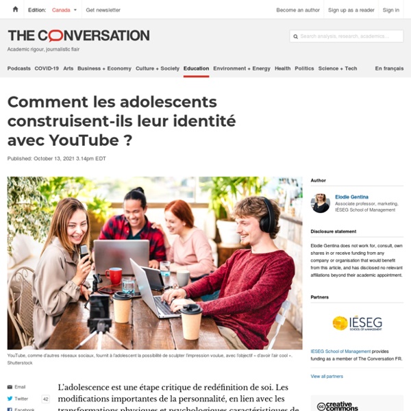 Comment les adolescents construisent-ils leur identité avec YouTube ? / The conversation, octobre 2021