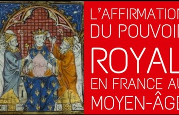 5ème - L'affirmation du pouvoir du roi en France au Moyen Age