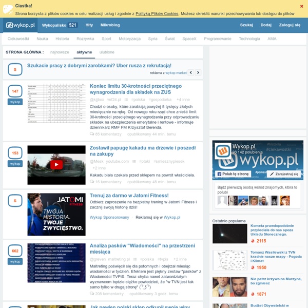 Wykop.pl - newsy, aktualności, gry, wiadomości, muzyka, polityka, filmiki