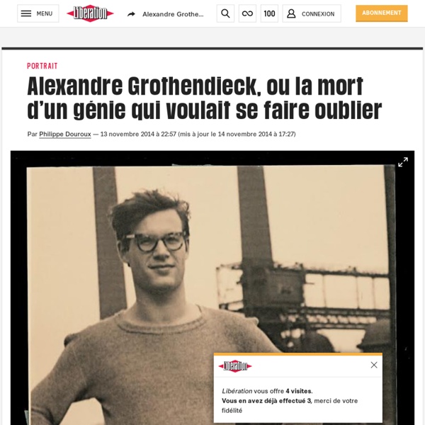 Alexandre Grothendieck, ou la mort d’un génie qui voulait se faire oublier