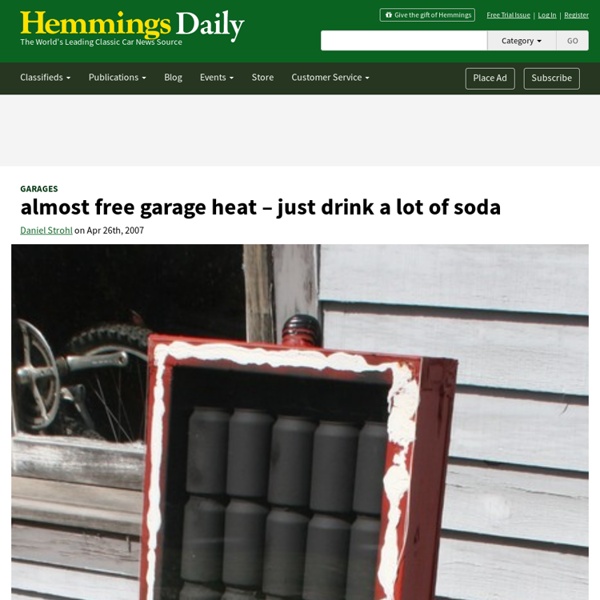 Almost free garage heat – just drink a lot of soda