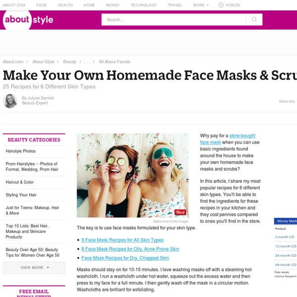 Homemade Face Masks & Scrubs: 25 Do-It-Yourself Recipes