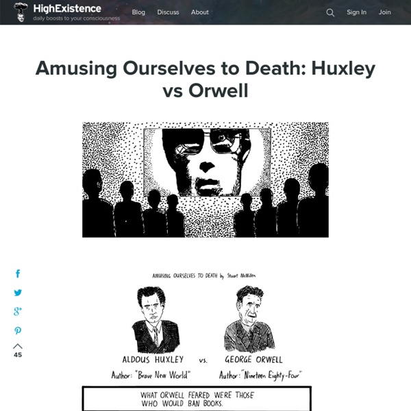 Amusing Ourselves to Death: Huxley vs Orwell