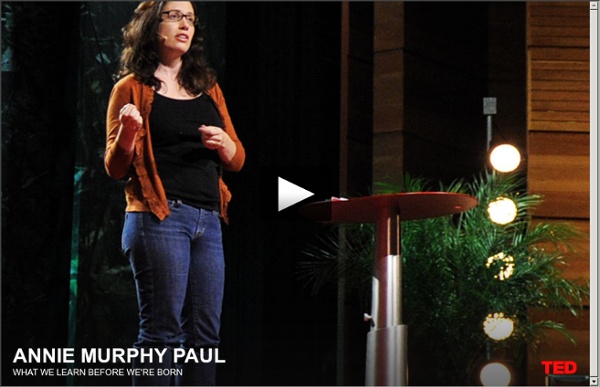 Annie Murphy Paul: What we learn before we're born