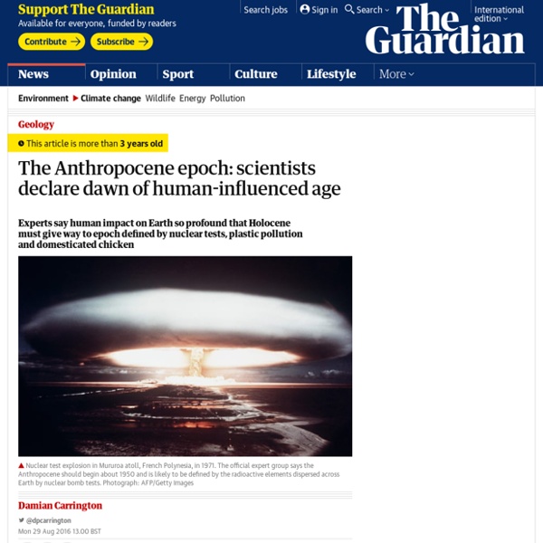 The Anthropocene epoch: scientists declare dawn of human-influenced age