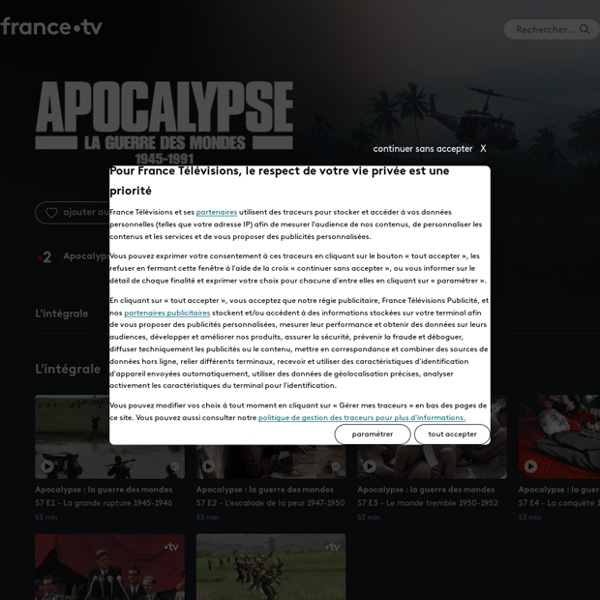 Apocalypse : la guerre des mondes 1945-1991 - Replay et vidéos en streaming - France tv