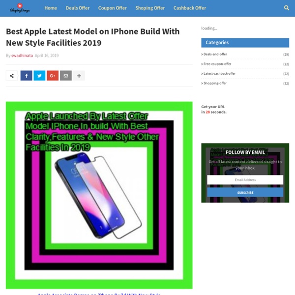 Best Apple Latest Model on IPhone Build With New Style Facilities 2019