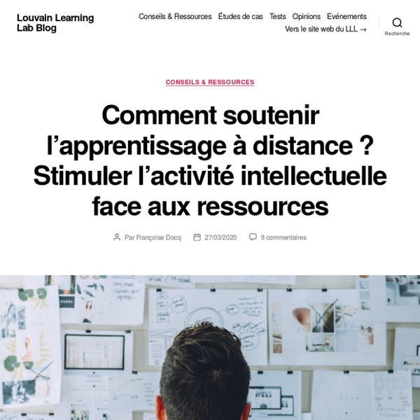 Comment soutenir l'apprentissage à distance ? Stimuler l'activité intellectuelle face aux ressources – Louvain Learning Lab