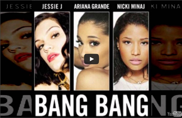 Nicki Minaj - Bang Bang ft Ariana Grande & Jessie J