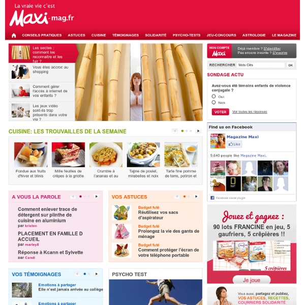 Trucs, astuces, conseils pratiques beauté, maison, recettes cuisine - MAXI-MAG - Maxi-Mag