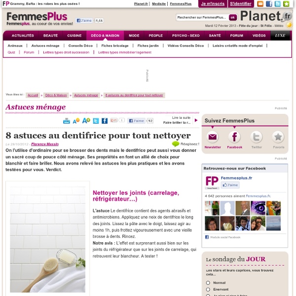 8 astuces au dentifrice pour tout nettoyer - Femmes Plus : Nettoyer les joints (carrelage, réfrigérateur…)