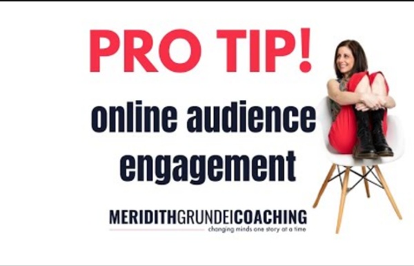 Pro Tip! Online audience engagement