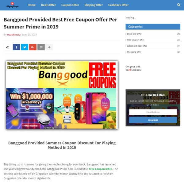 Banggood Provided Best Free Coupon Offer Per Summer Prime in 2019