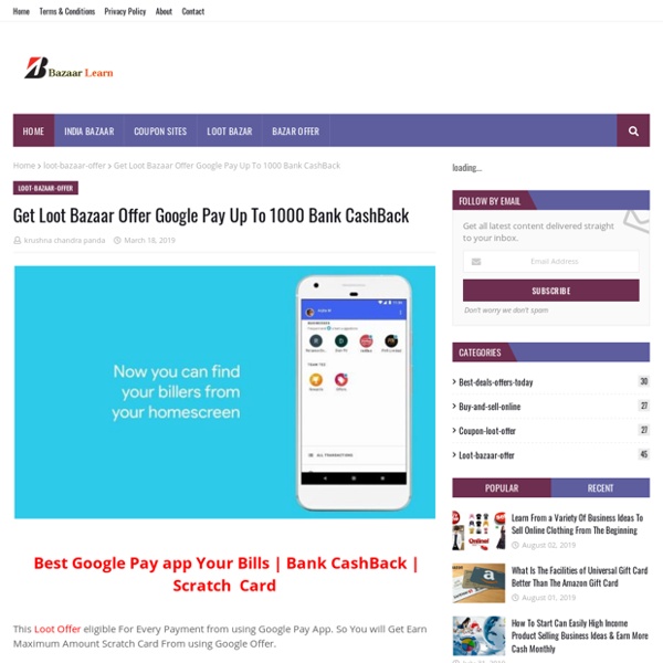 Get Loot Bazaar Offer Google Pay Up To 1000 Bank CashBack