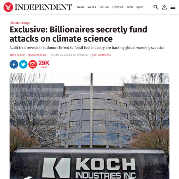 Exclusive: Billionaires secretly fund attacks on climate science - Climate Change - Environment