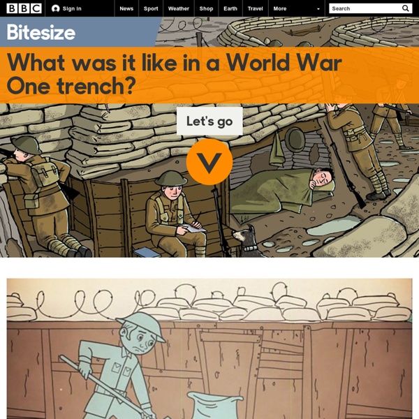 BBC Bitesize - What was it like in a World War One trench?