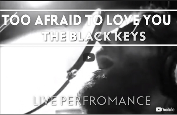 The Black Keys - Too Afraid To Love You [Live]