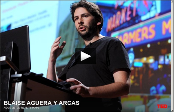 Blaise Aguera y Arcas demos augmented-reality maps