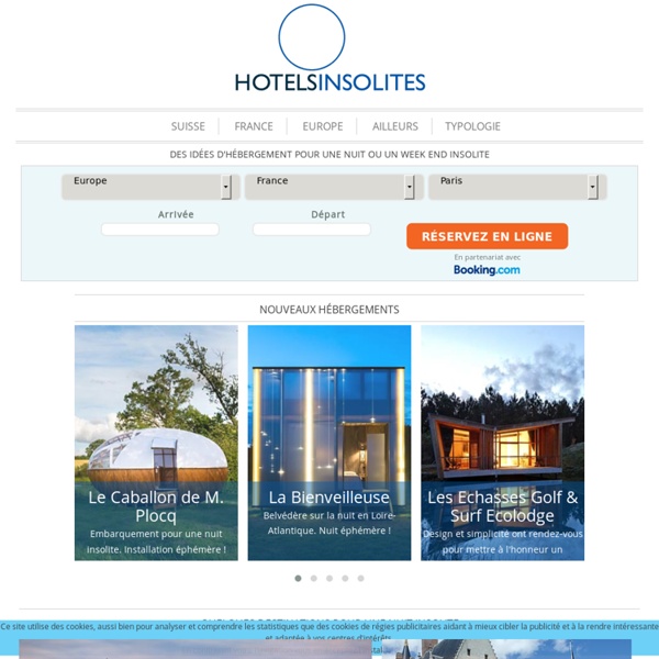 Hotels insolites : le guide pour voyager autrement