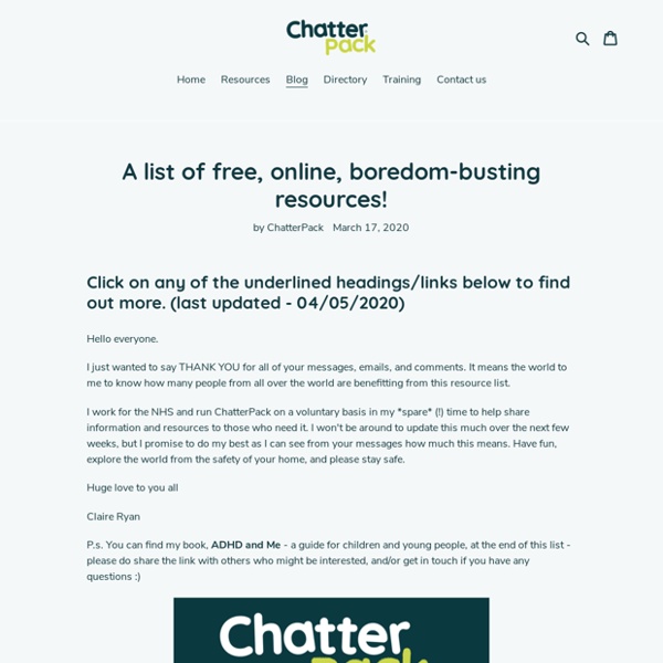 A list of free, online, boredom-busting resources! – ChatterPack
