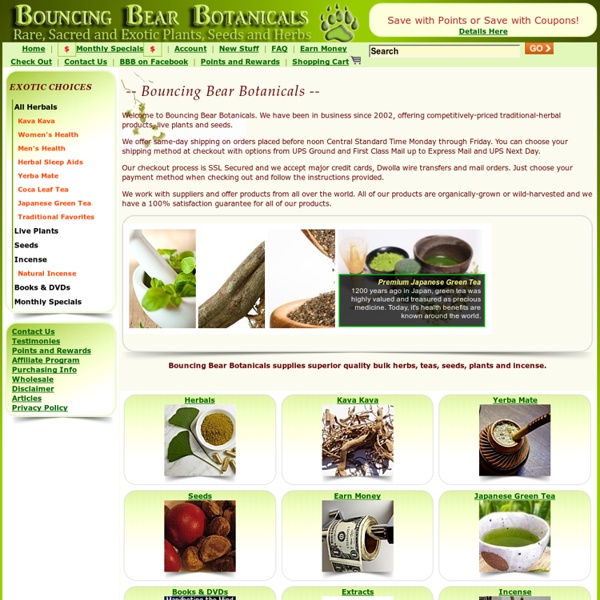 Bouncing Bear Botanicals suppliers of rare, sacred and exotic plants and more
