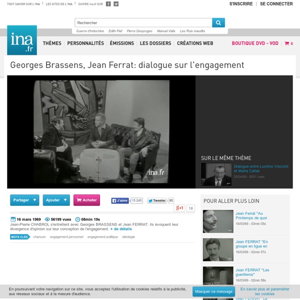 Georges BRASSENS, Jean FERRAT: dialogue sur l'engagement, vidéo Georges BRASSENS, Jean FERRAT: dialogue sur l'engagement, vidéo Médias Entretiens - Archives vidéos Médias Entretiens