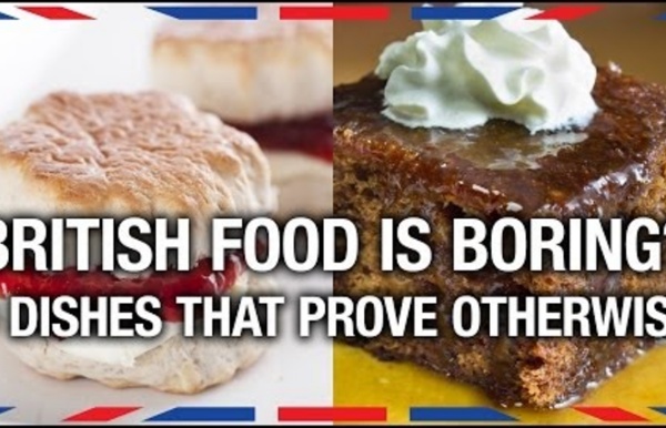 9 British Dishes Everyone Should Try - Anglophenia Ep 2