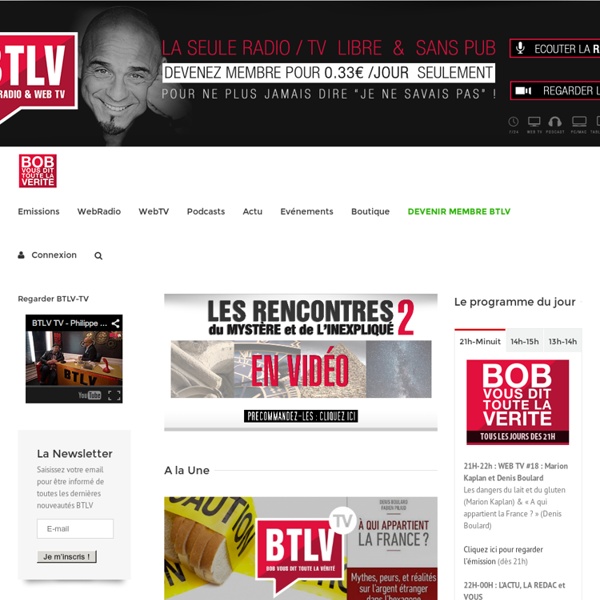 BTLV - La seule radio / TV sans aucune censure ni pub - Bob vous dit toute la vérité