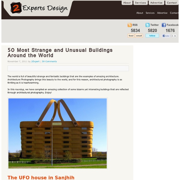 50 Most Strange and Unusual Buildings arround the World