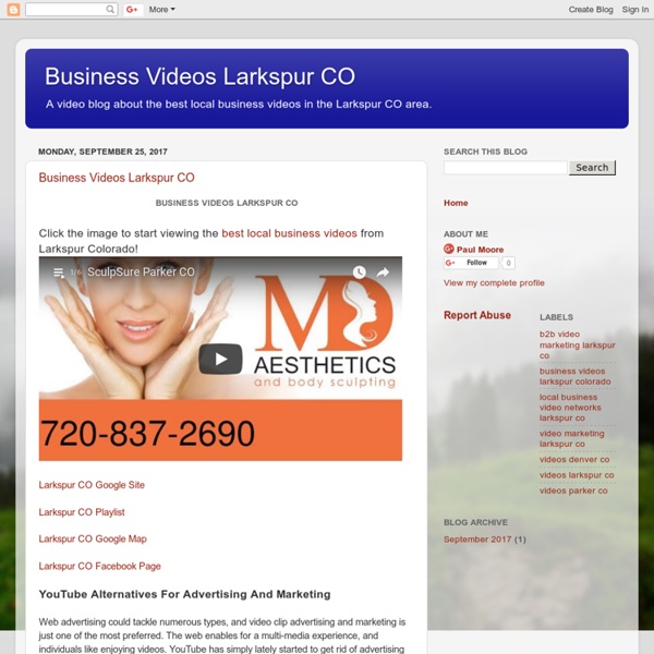 Larkspur Colorado Local Business Video Networks Blog