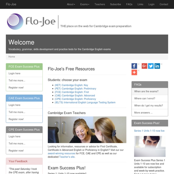 Flo-Joe: THE place on the web for Cambridge English exam preparation: PET, FCE, CAE, CPE, IELTS
