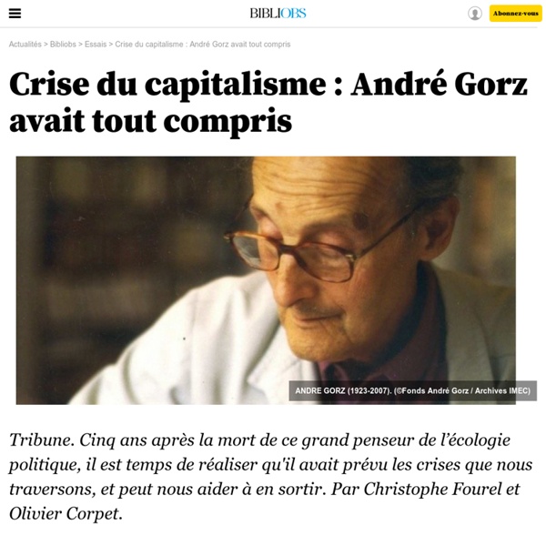 Crise du capitalisme: André Gorz avait tout compris - 3 octobre 2012