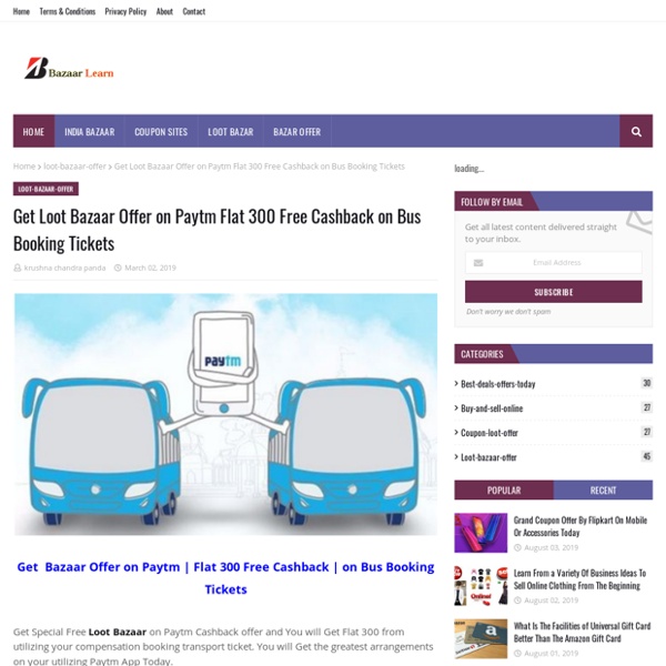 Get Loot Bazaar Offer on Paytm Flat 300 Free Cashback on Bus Booking Tickets 