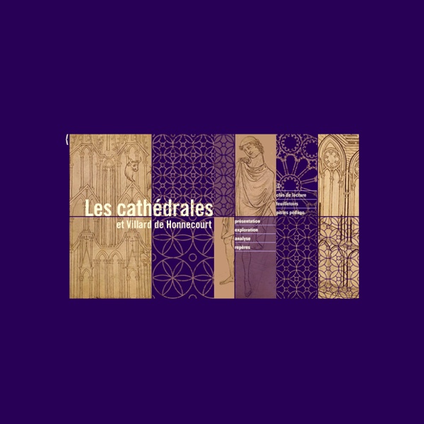Les cathédrales et Villard de Honnecourt : architecture medievale et gothique.
