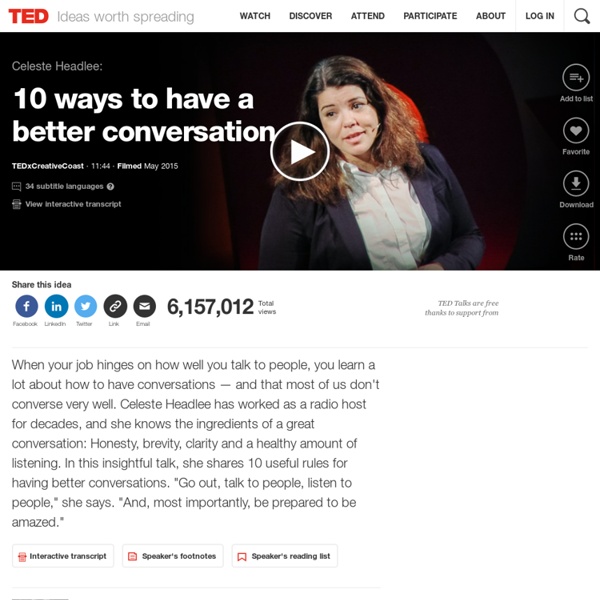 10 ways to have a better conversation [ TED Talk : Celeste Headlee ]