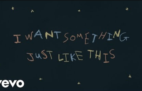 The Chainsmokers & Coldplay - Something Just Like This (Lyric)