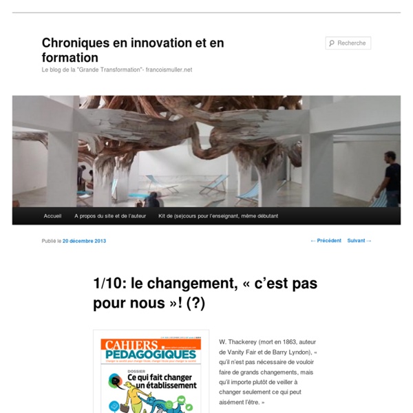 Chroniques en innovation et en formation » Blog Archive » 1/10: le changement, « c’est pas pour nous »! (?)