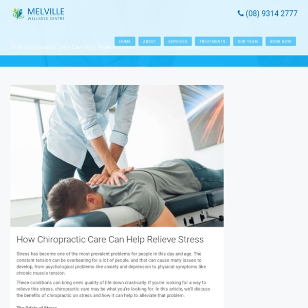 How Chiropractic Care Can Help Relieve Stress - Melville Wellness Centre