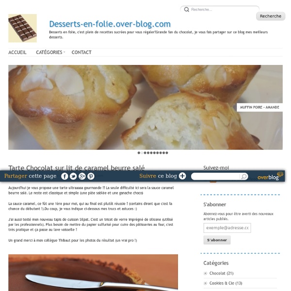 Tarte Chocolat sur lit de caramel beurre salé - Desserts-en-folie.over-blog.com