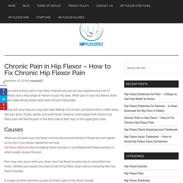 Chronic Pain in Hip Flexor - How to Fix Chronic Hip Flexor Pain