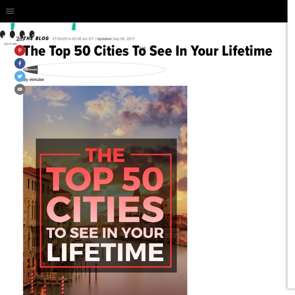 The Top 50 Cities to See in Your Lifetime 